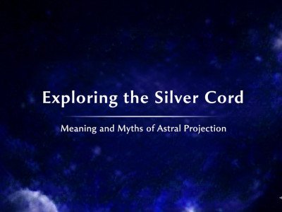 Exploring the Silver Cord: Meaning and Myths of Astral Projection