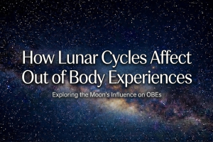 Moon Phases and Their Impact on Out of Body Experiences