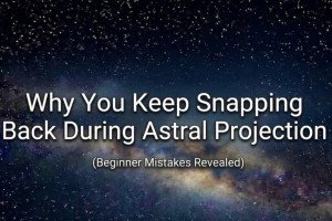 Why Beginners Exit Too Quickly During Astral Projection